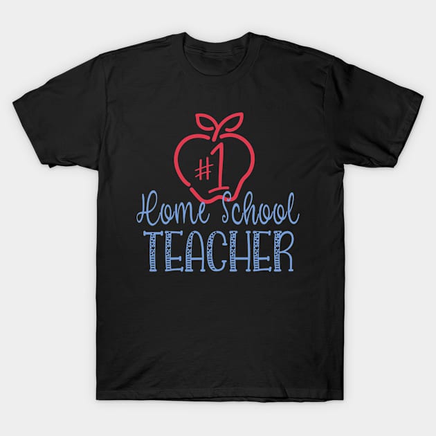 Number 1 Homeschool Teacher T-Shirt by tropicalteesshop